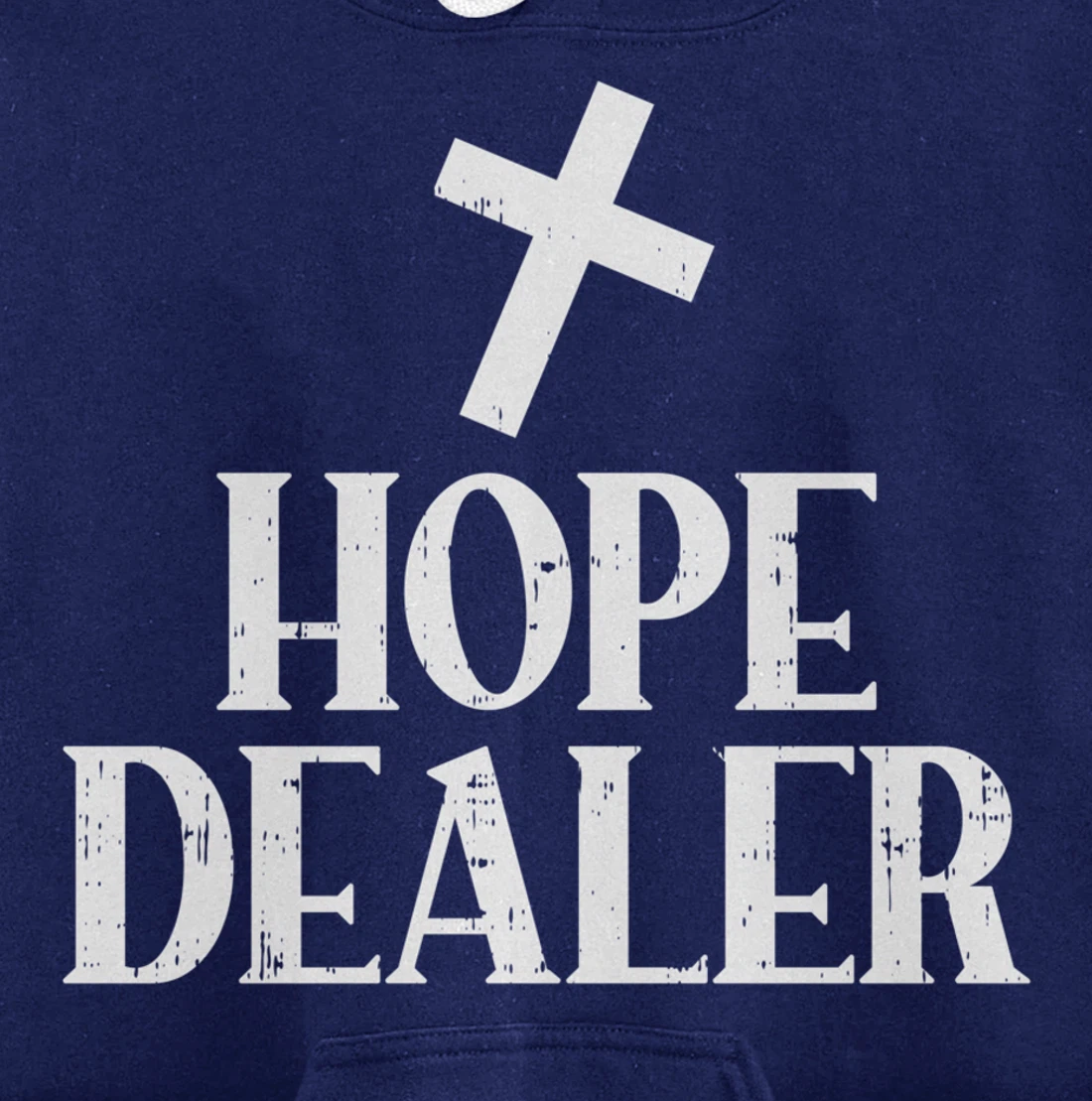 Hope Dealer Cross God Jesus Faith Religious Christian Gift Pullover Hoodie