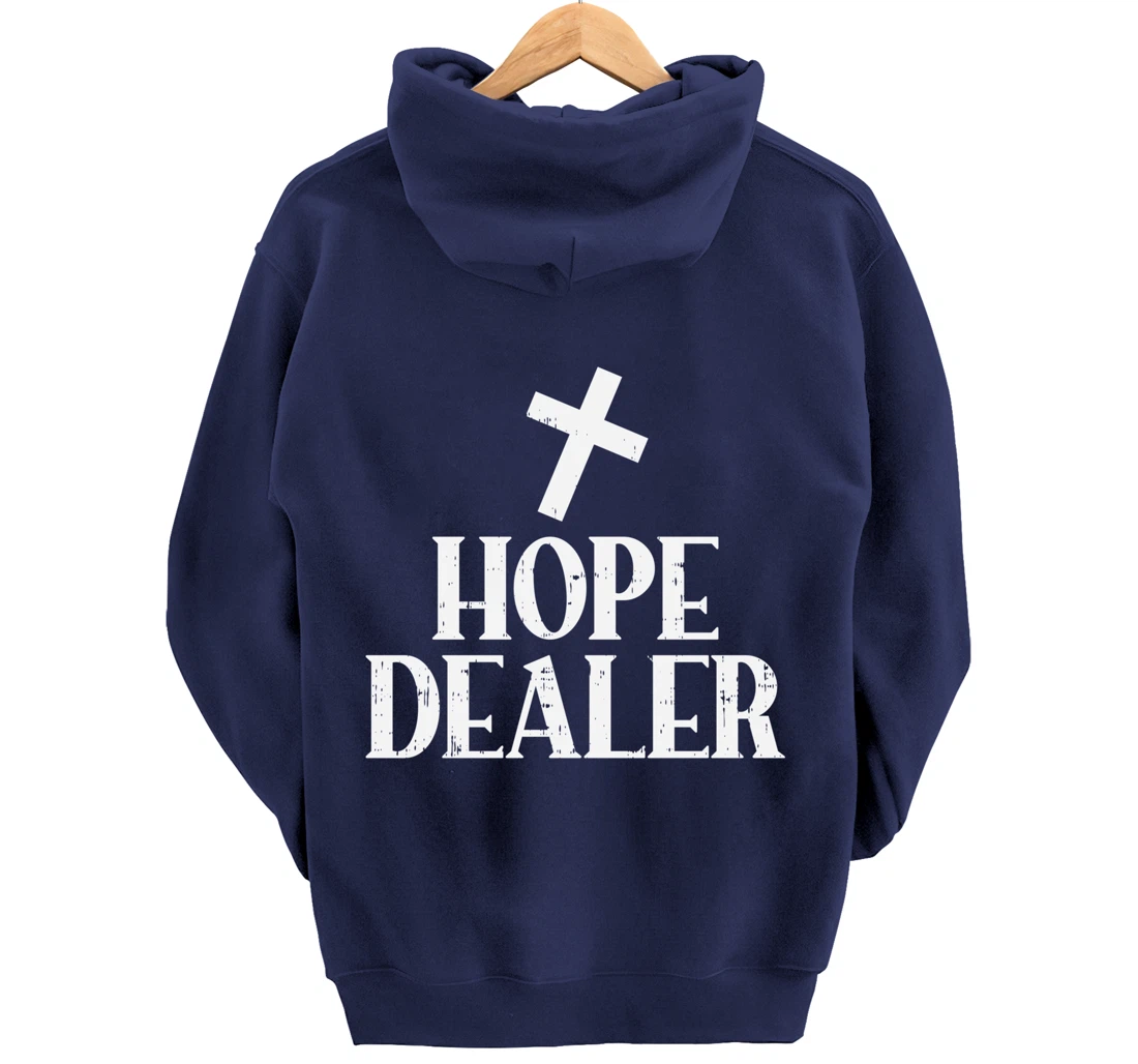 Hope Dealer Cross God Jesus Faith Religious Christian Gift Pullover Hoodie