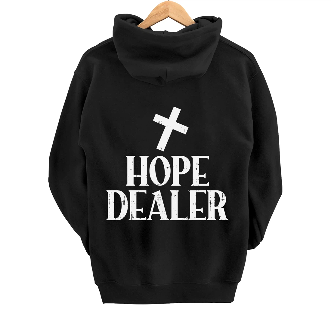 Hope Dealer Cross God Jesus Faith Religious Christian Gift Pullover Hoodie