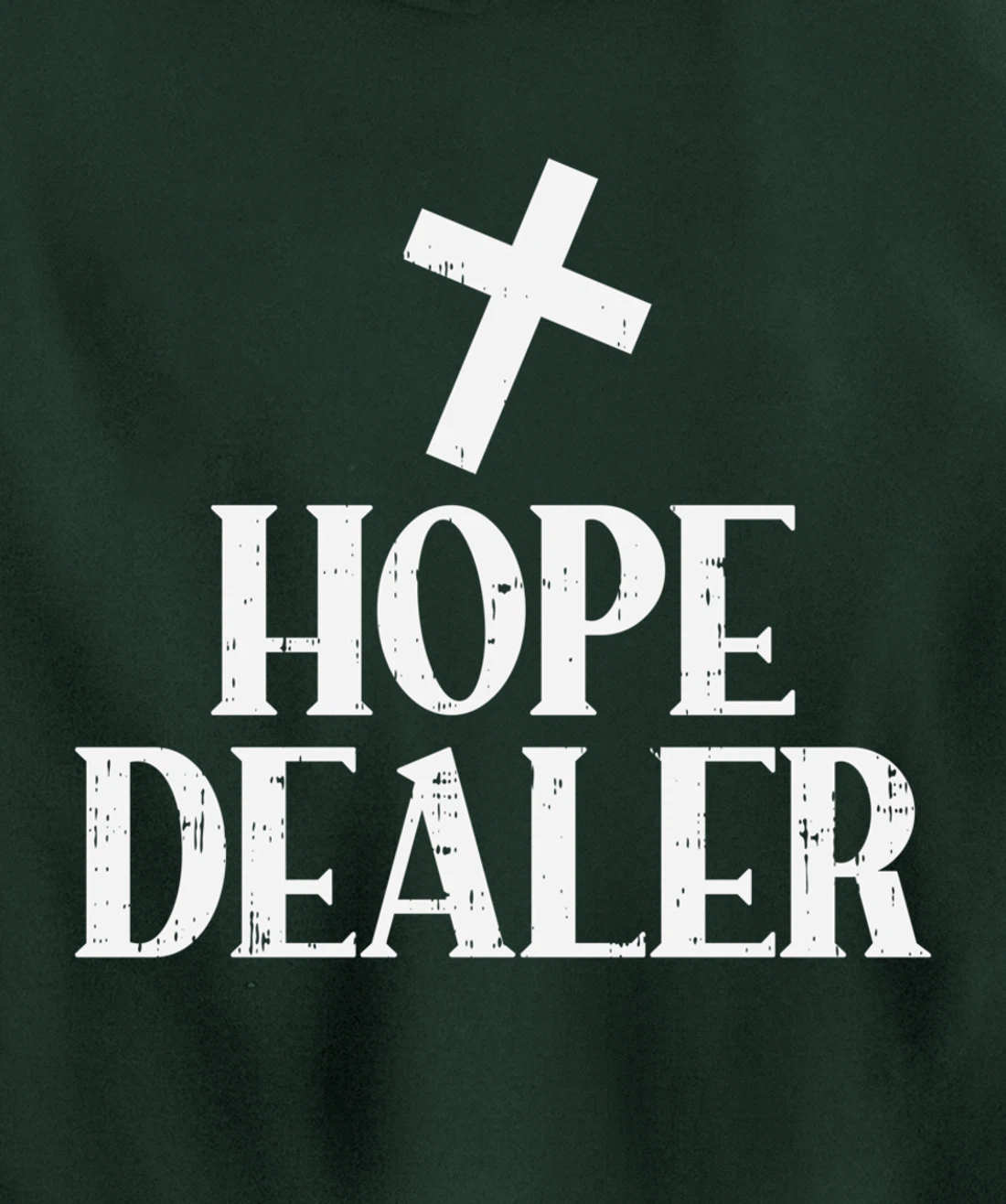 Hope Dealer Cross God Jesus Faith Religious Christian Gift Pullover Hoodie