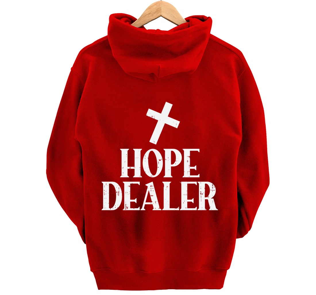 Hope Dealer Cross God Jesus Faith Religious Christian Gift Pullover Hoodie