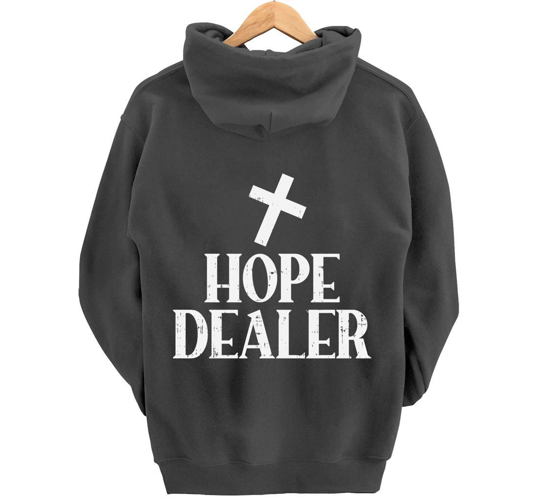 Hope Dealer Cross God Jesus Faith Religious Christian Gift Pullover Hoodie