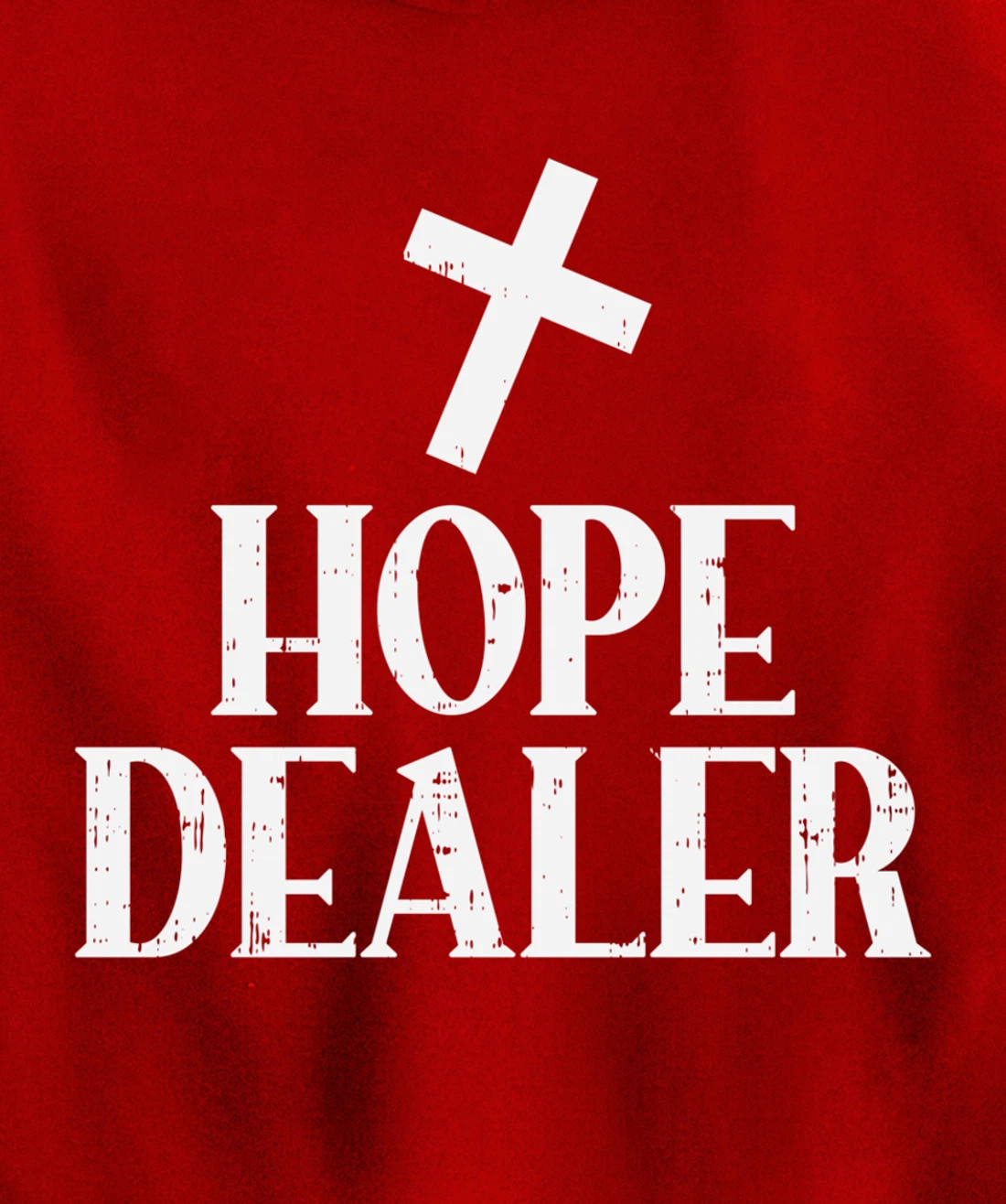 Hope Dealer Cross God Jesus Faith Religious Christian Gift Pullover Hoodie