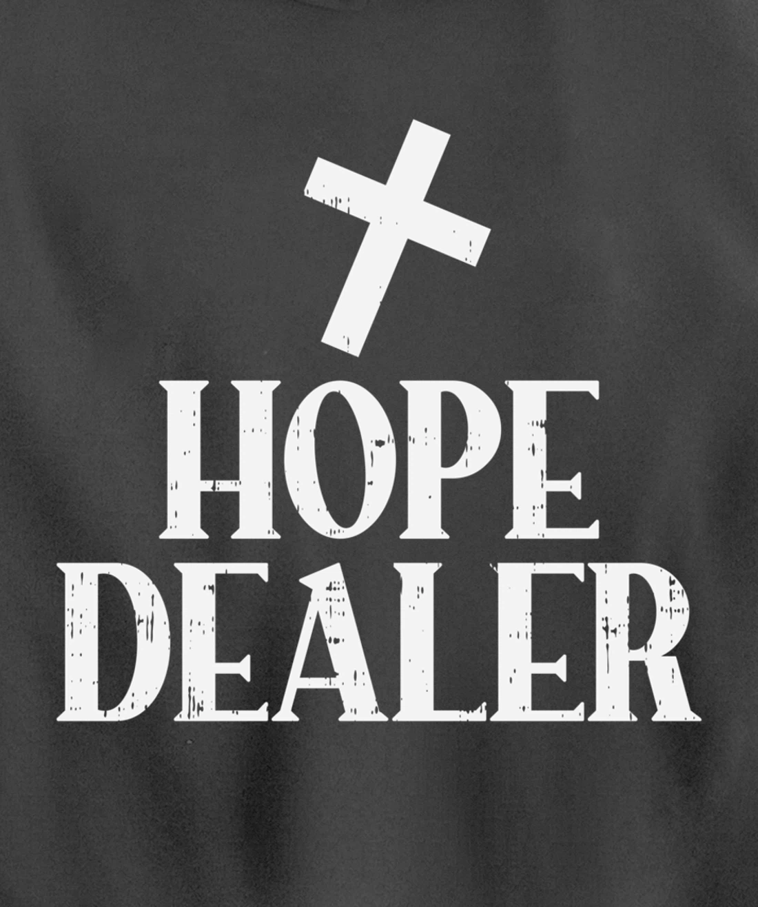 Hope Dealer Cross God Jesus Faith Religious Christian Gift Pullover Hoodie