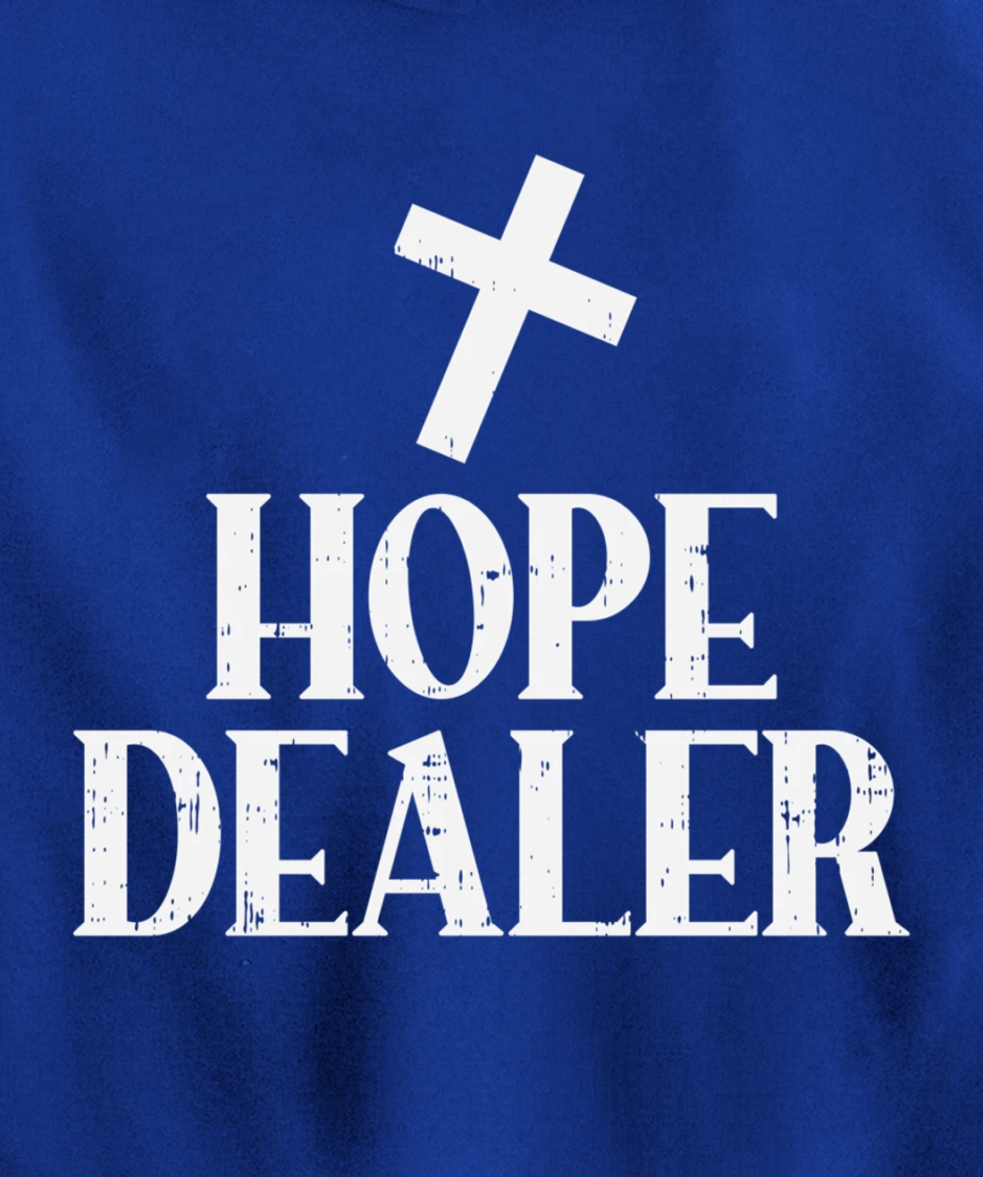 Hope Dealer Cross God Jesus Faith Religious Christian Gift Pullover Hoodie