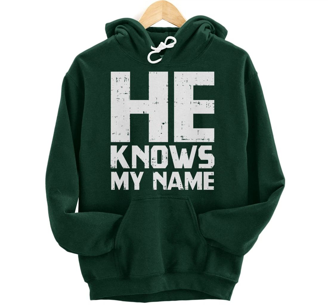 He Knows My Name Bible God Jesus Religious Christian Gift Pullover Hoodie