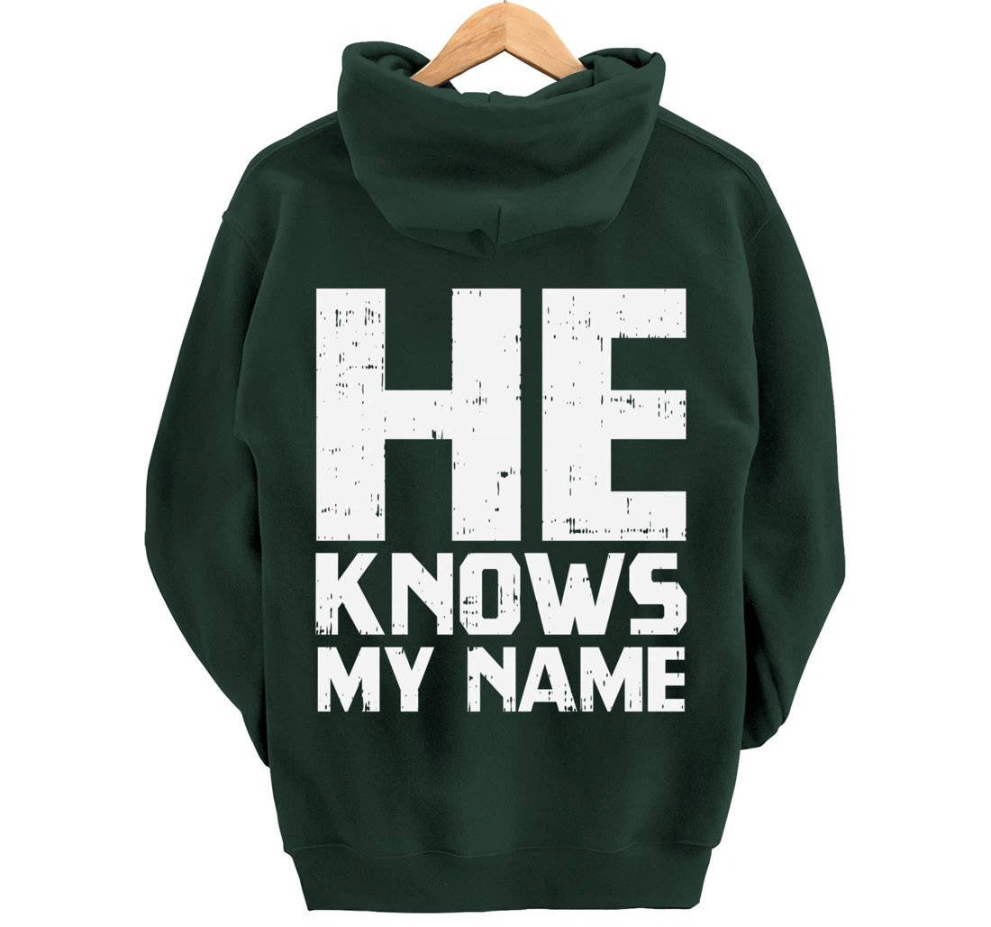 He Knows My Name Bible God Jesus Religious Christian Gift Pullover Hoodie