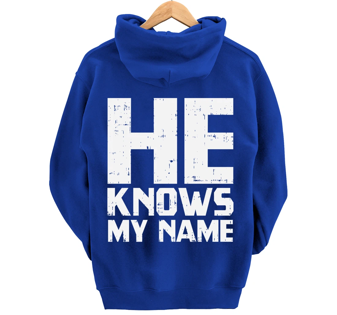 He Knows My Name Bible God Jesus Religious Christian Gift Pullover Hoodie