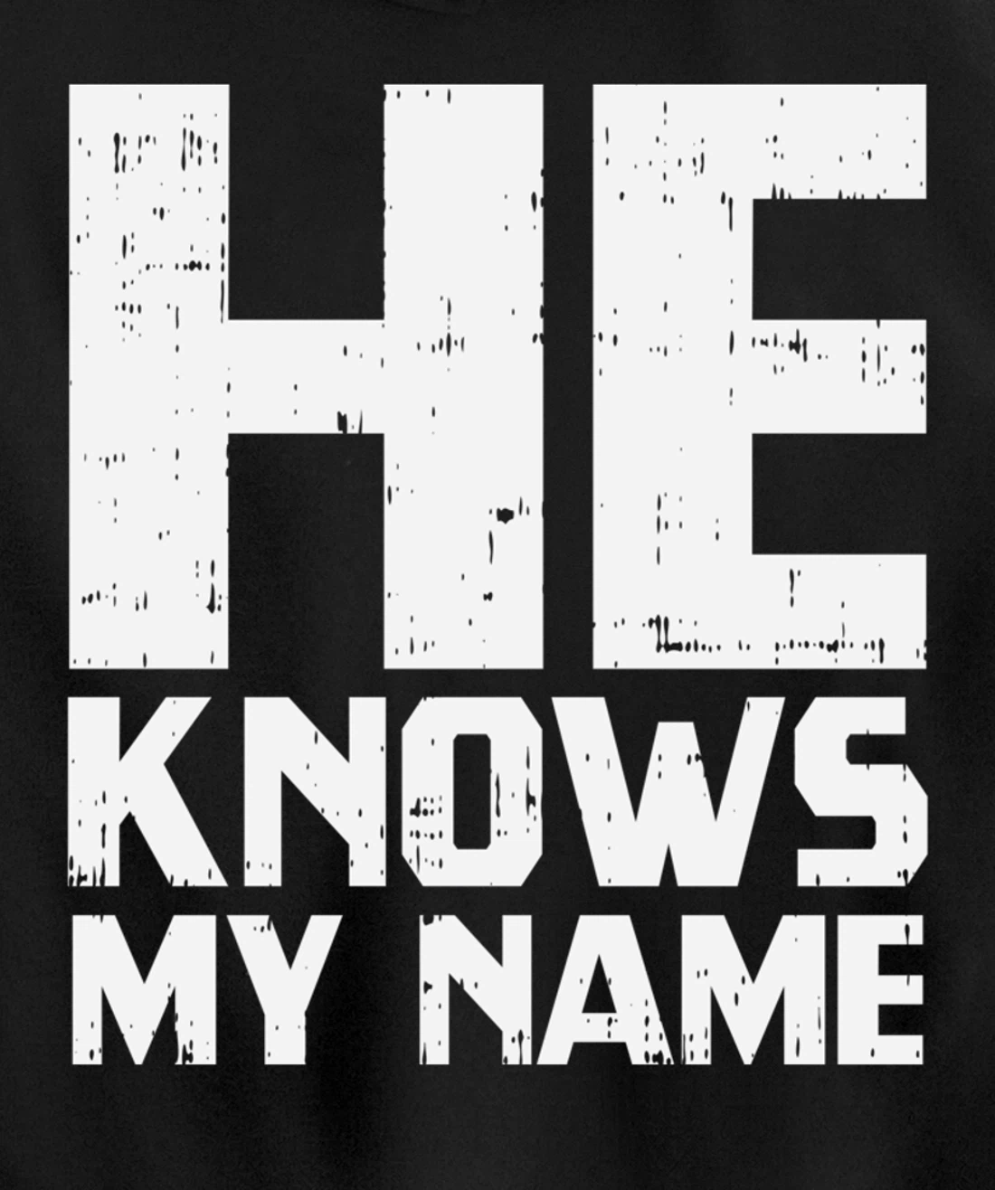 He Knows My Name Bible God Jesus Religious Christian Gift Pullover Hoodie
