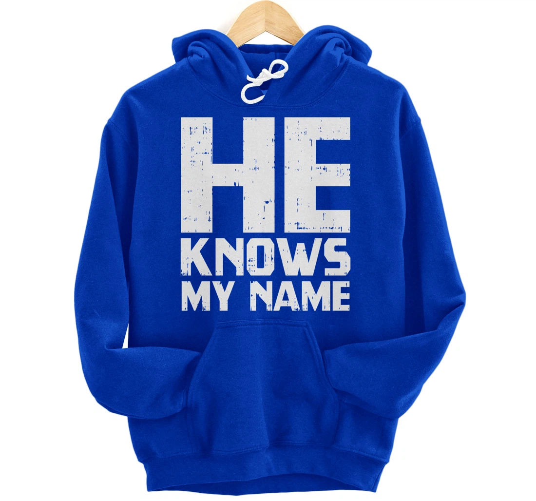 He Knows My Name Bible God Jesus Religious Christian Gift Pullover Hoodie
