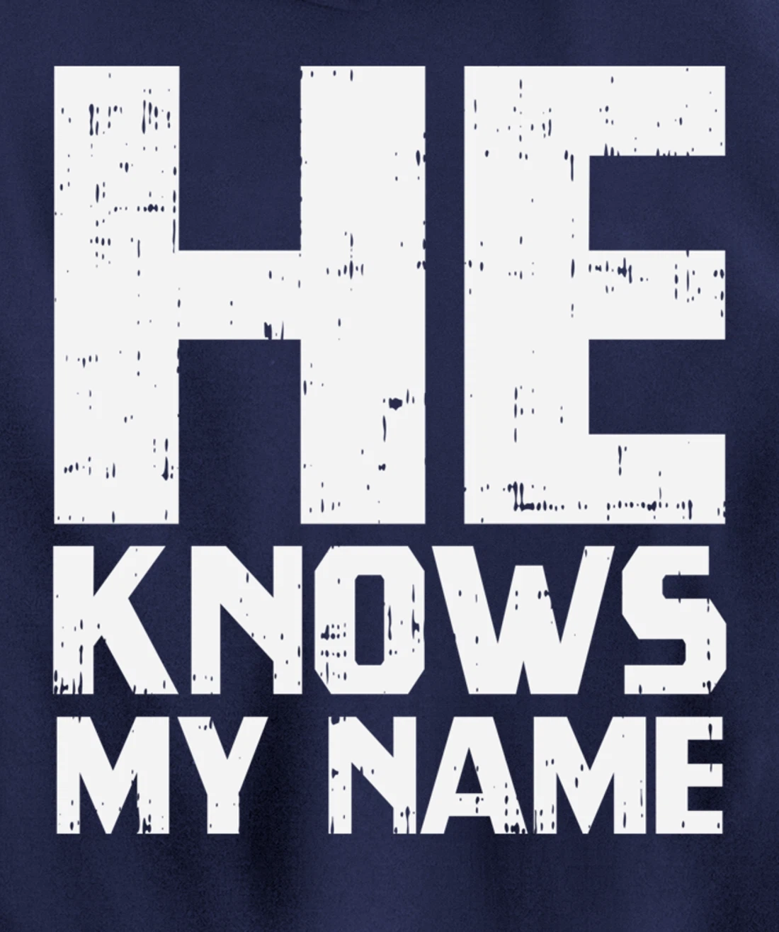 He Knows My Name Bible God Jesus Religious Christian Gift Pullover Hoodie