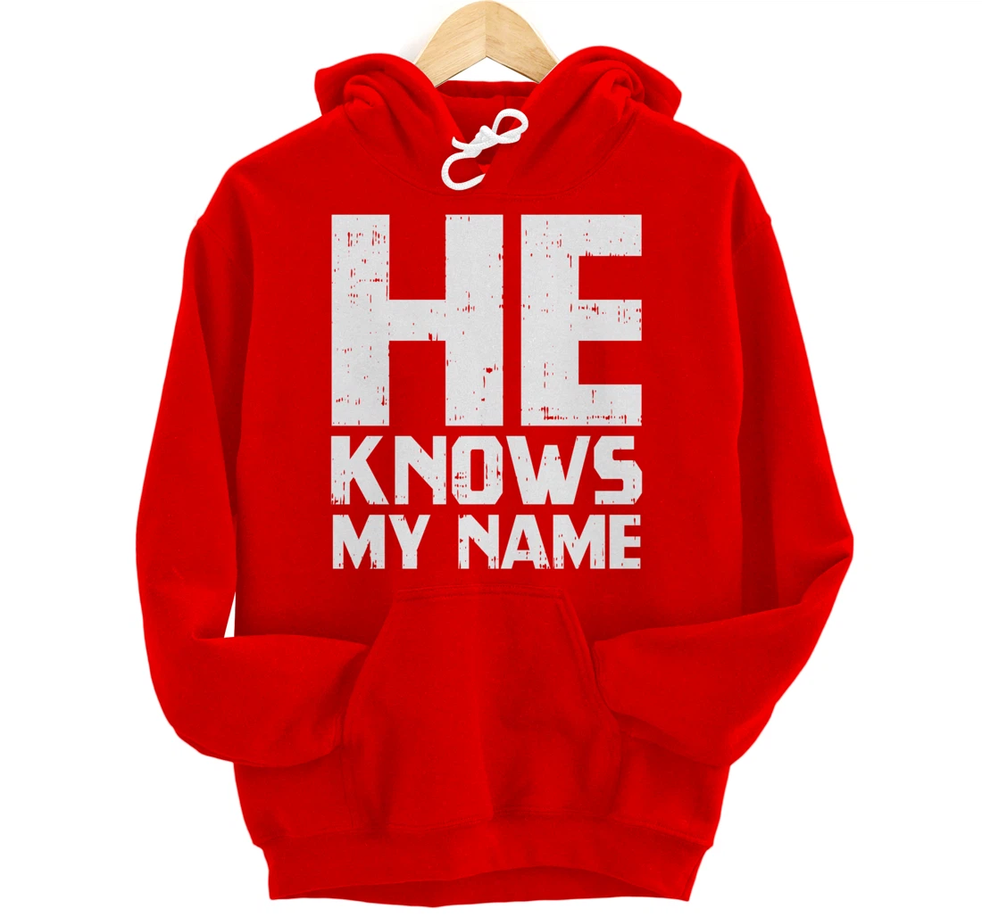 He Knows My Name Bible God Jesus Religious Christian Gift Pullover Hoodie