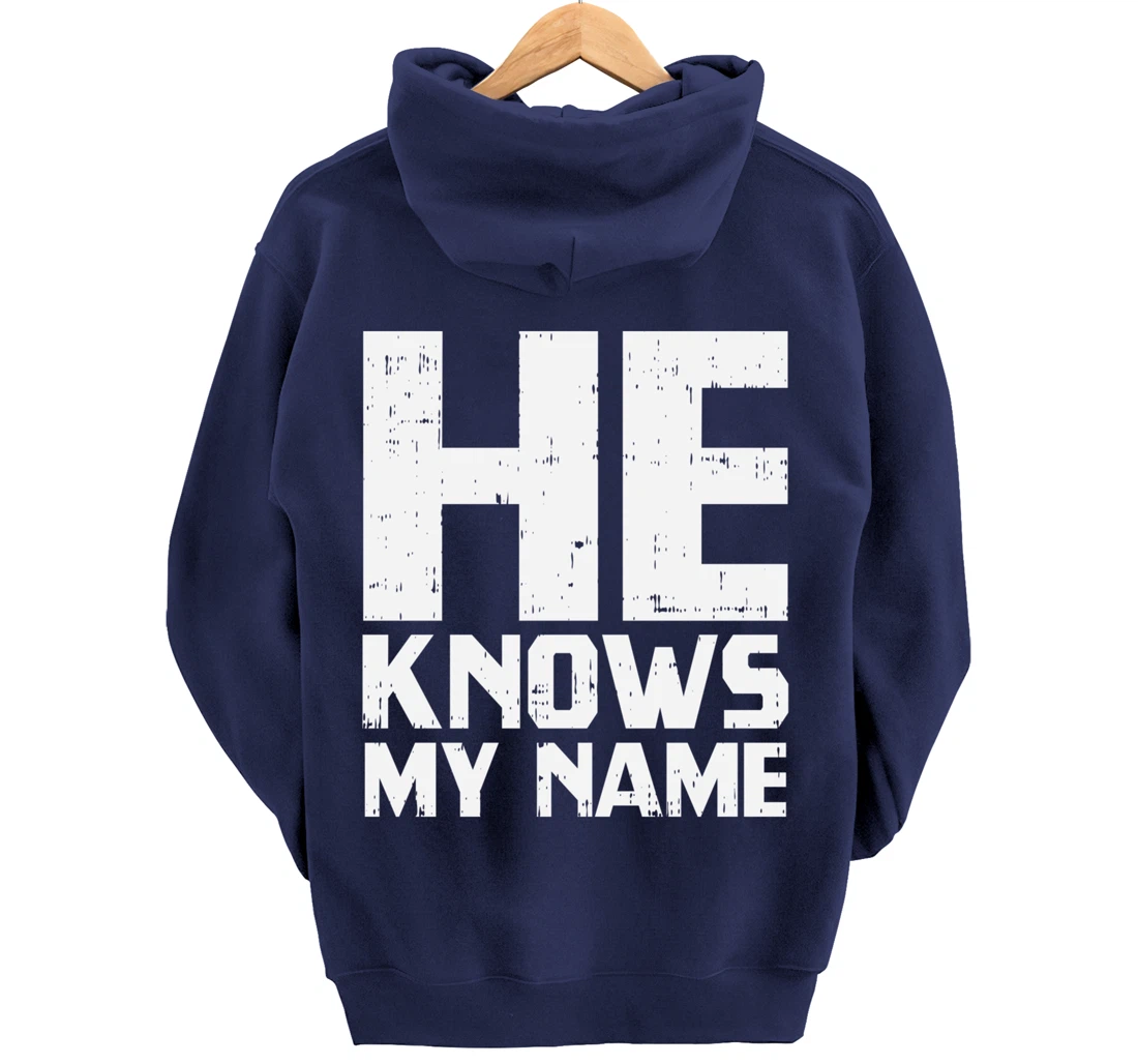 He Knows My Name Bible God Jesus Religious Christian Gift Pullover Hoodie