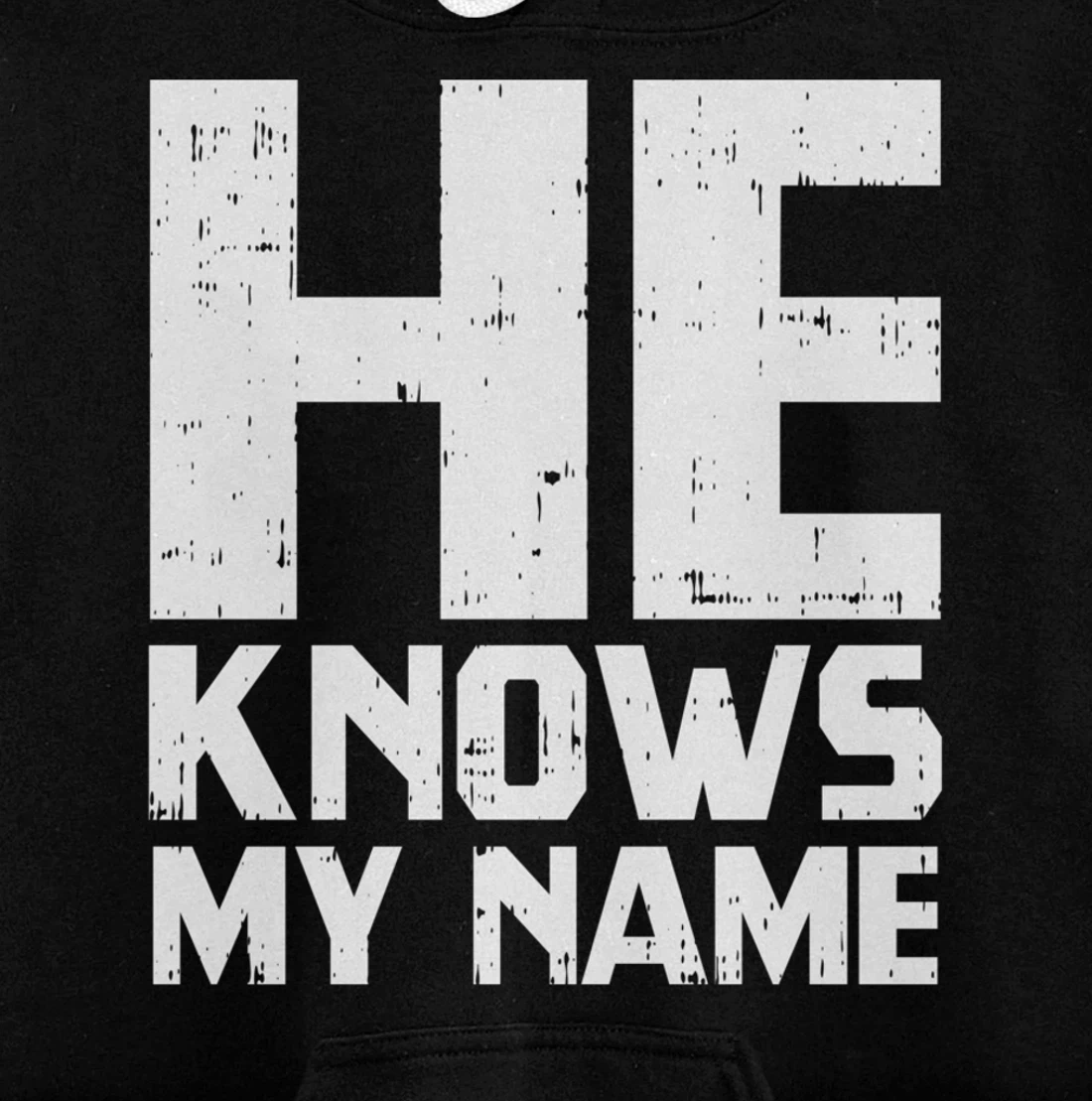 He Knows My Name Bible God Jesus Religious Christian Gift Pullover Hoodie