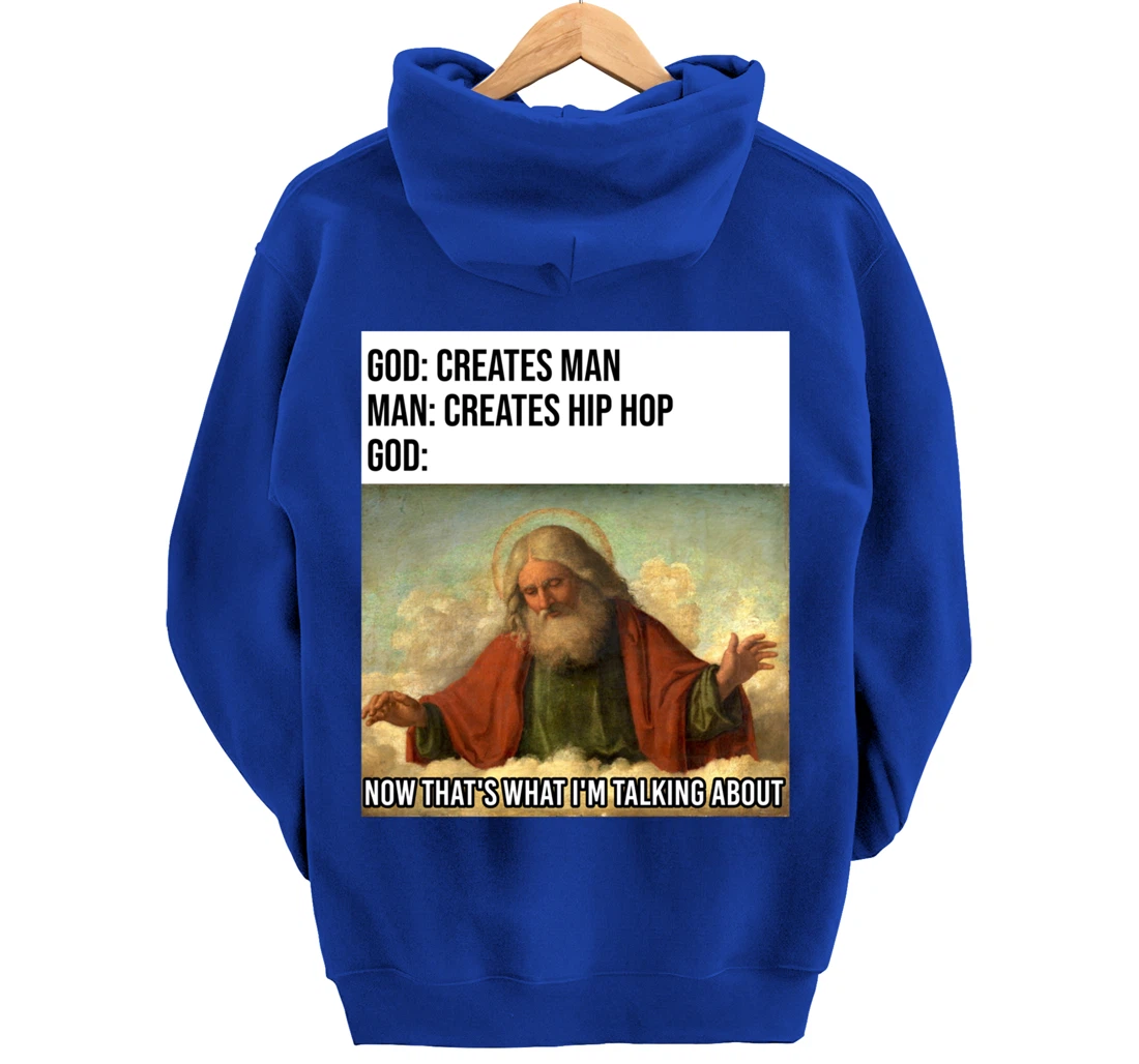 Funny God Meme I Love Hip Hop Lover Clothing Gift Pullover Hoodie