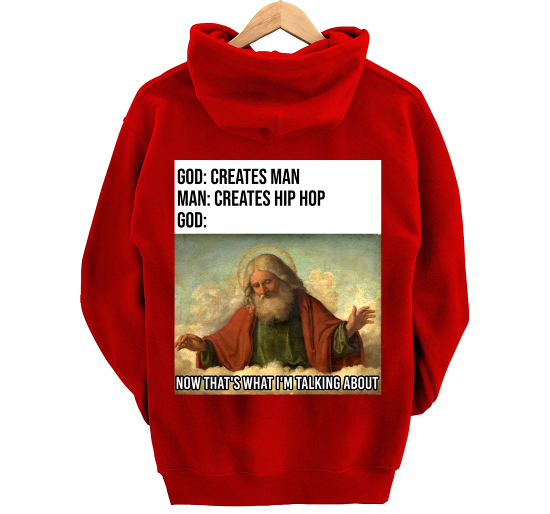 Funny God Meme I Love Hip Hop Lover Clothing Gift Pullover Hoodie