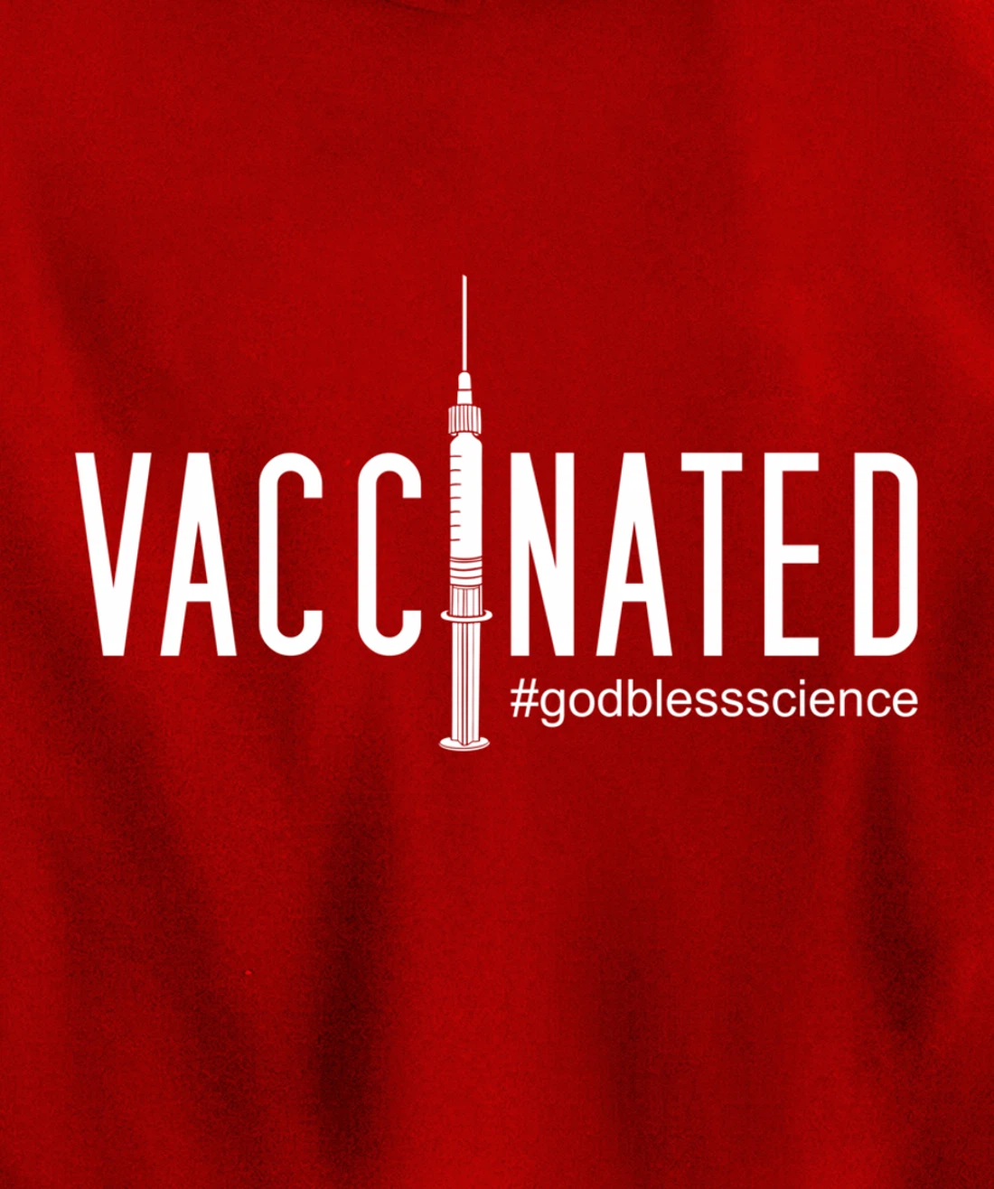 Vaccinated, God Bless Science Pullover Hoodie