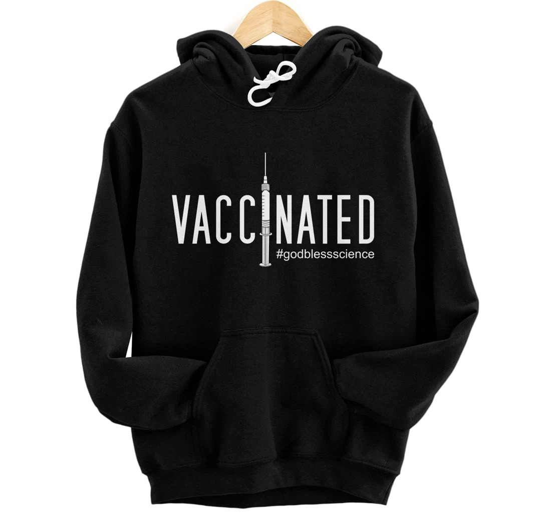 Vaccinated, God Bless Science Pullover Hoodie