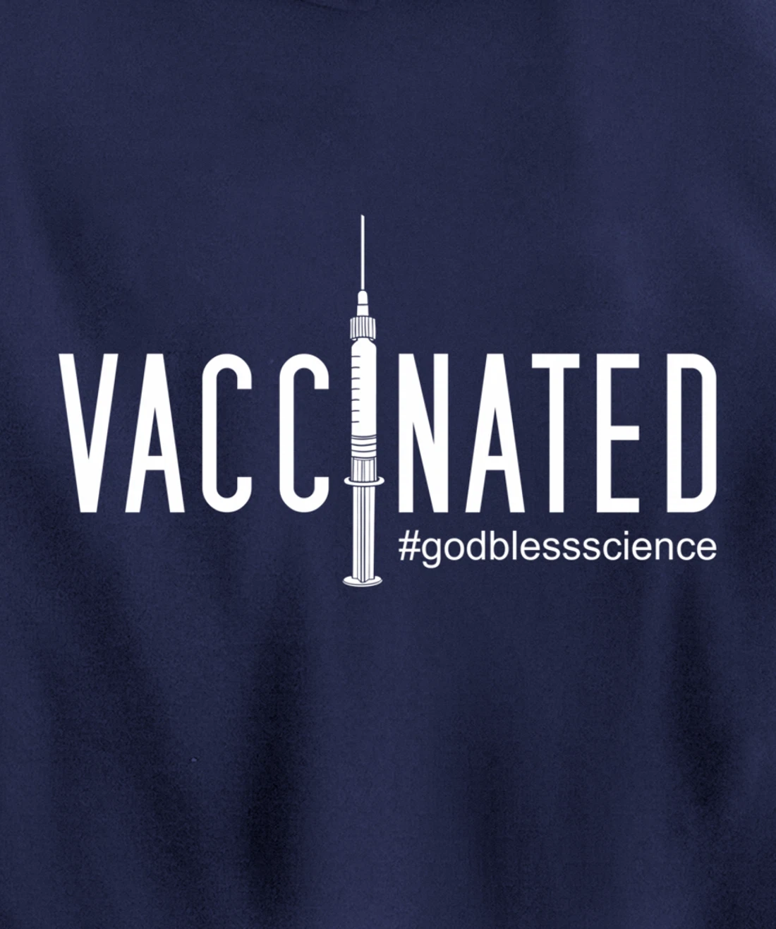 Vaccinated, God Bless Science Pullover Hoodie