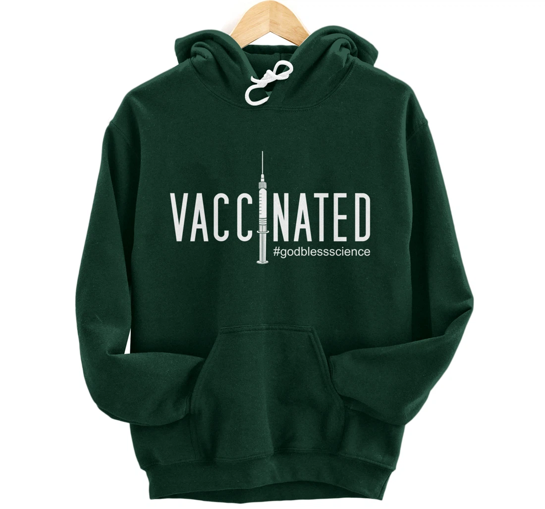 Vaccinated, God Bless Science Pullover Hoodie