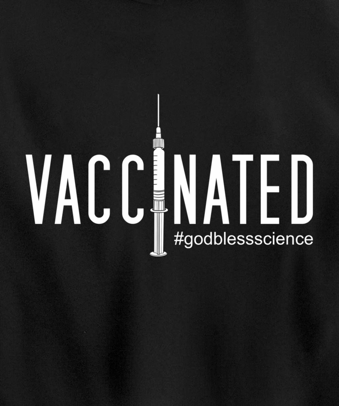 Vaccinated, God Bless Science Pullover Hoodie