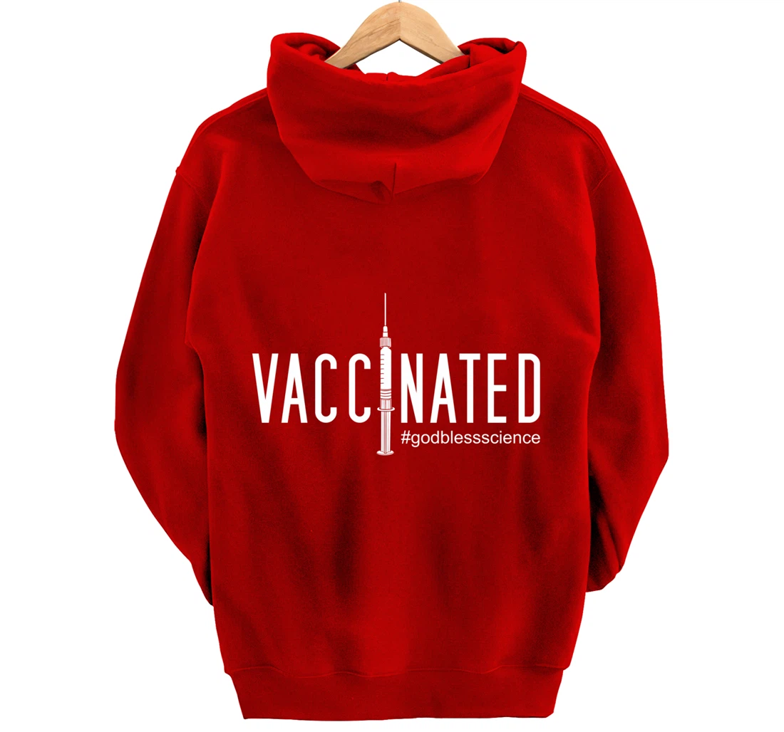 Vaccinated, God Bless Science Pullover Hoodie