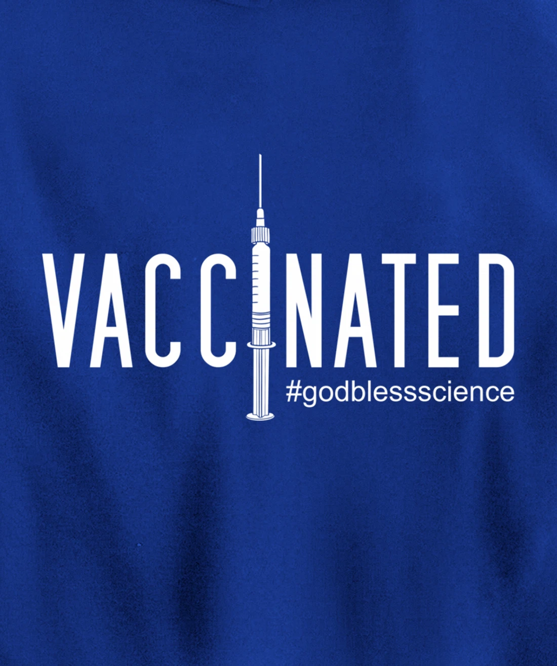 Vaccinated, God Bless Science Pullover Hoodie