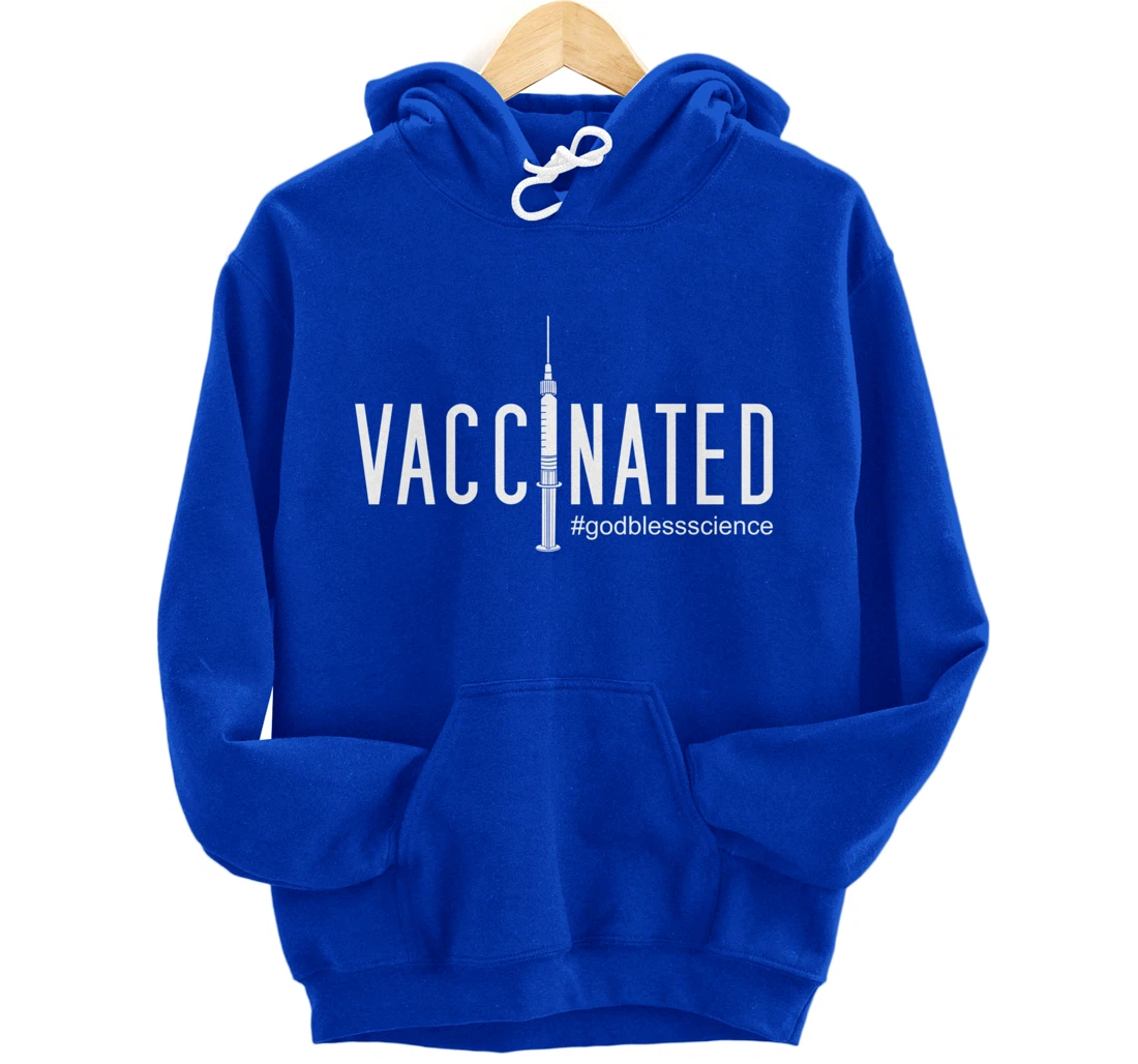 Vaccinated, God Bless Science Pullover Hoodie