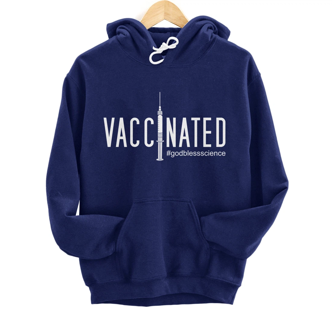 Vaccinated, God Bless Science Pullover Hoodie