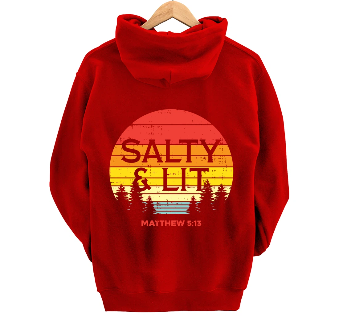 Salty And Lit Matthew 5 13 Bible God Jesus Christian Gift Pullover Hoodie