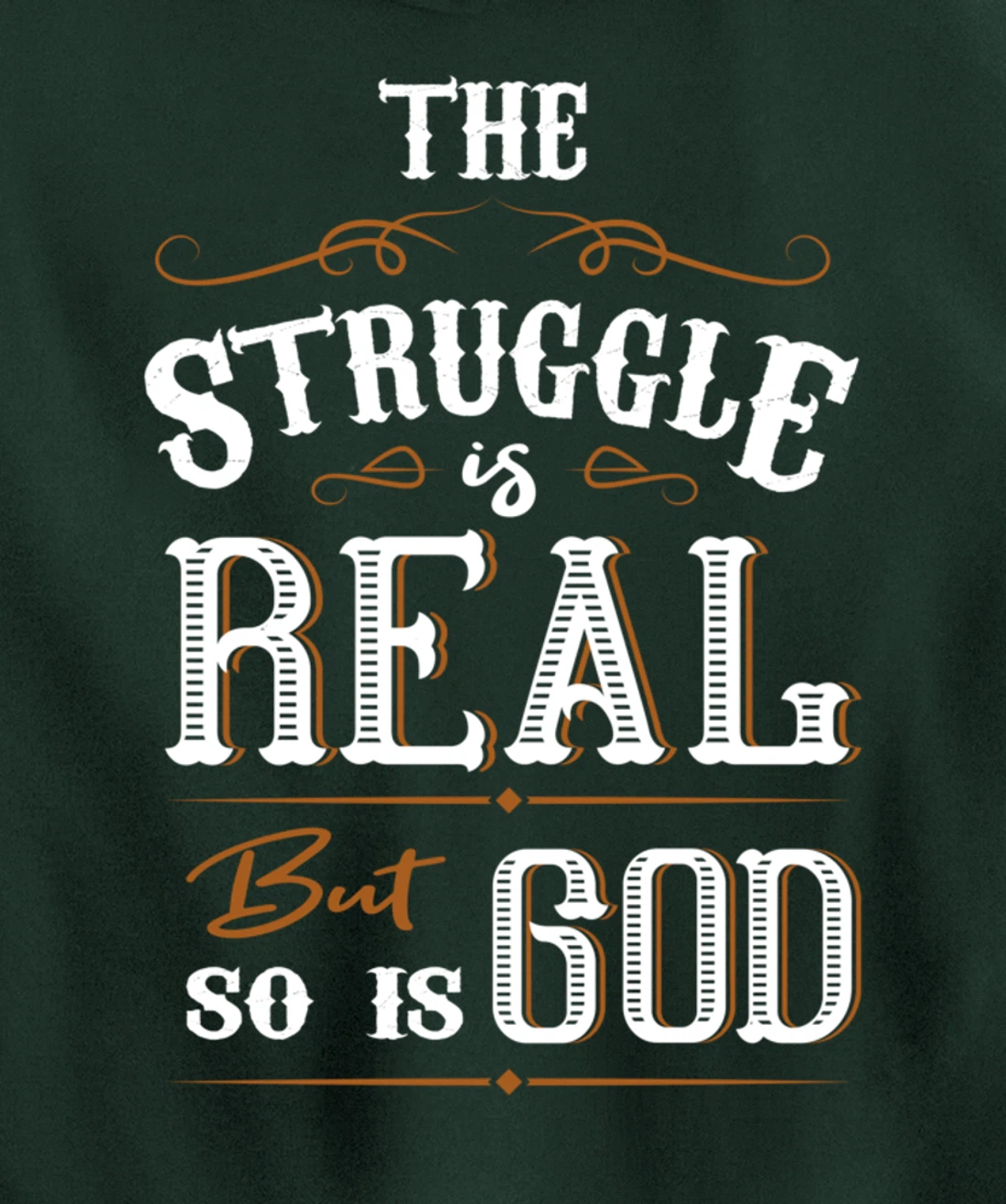 Religion The Struggle Is Real But So Is God Love For Jesus Pullover Hoodie