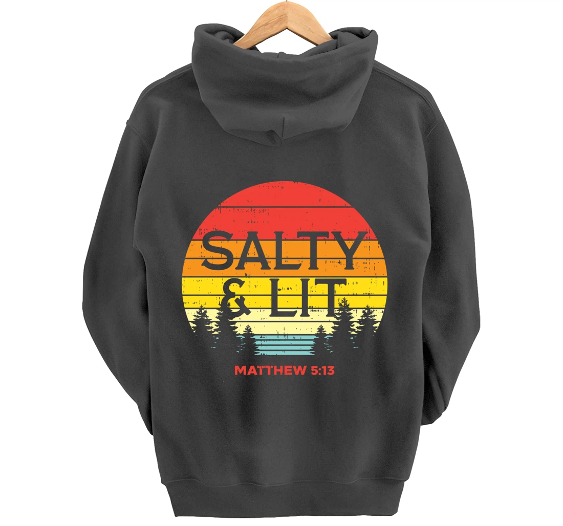 Salty And Lit Matthew 5 13 Bible God Jesus Christian Gift Pullover Hoodie