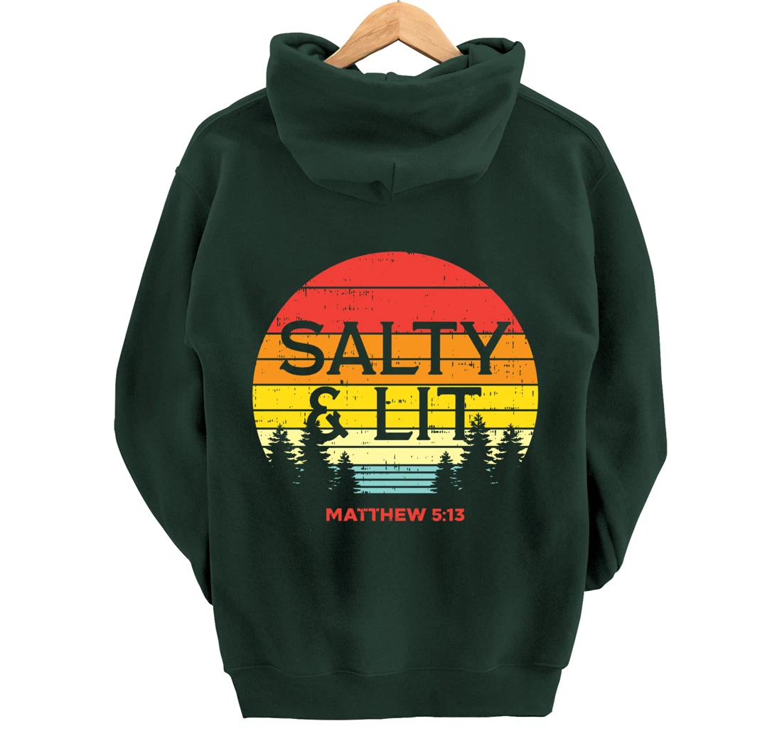 Salty And Lit Matthew 5 13 Bible God Jesus Christian Gift Pullover Hoodie