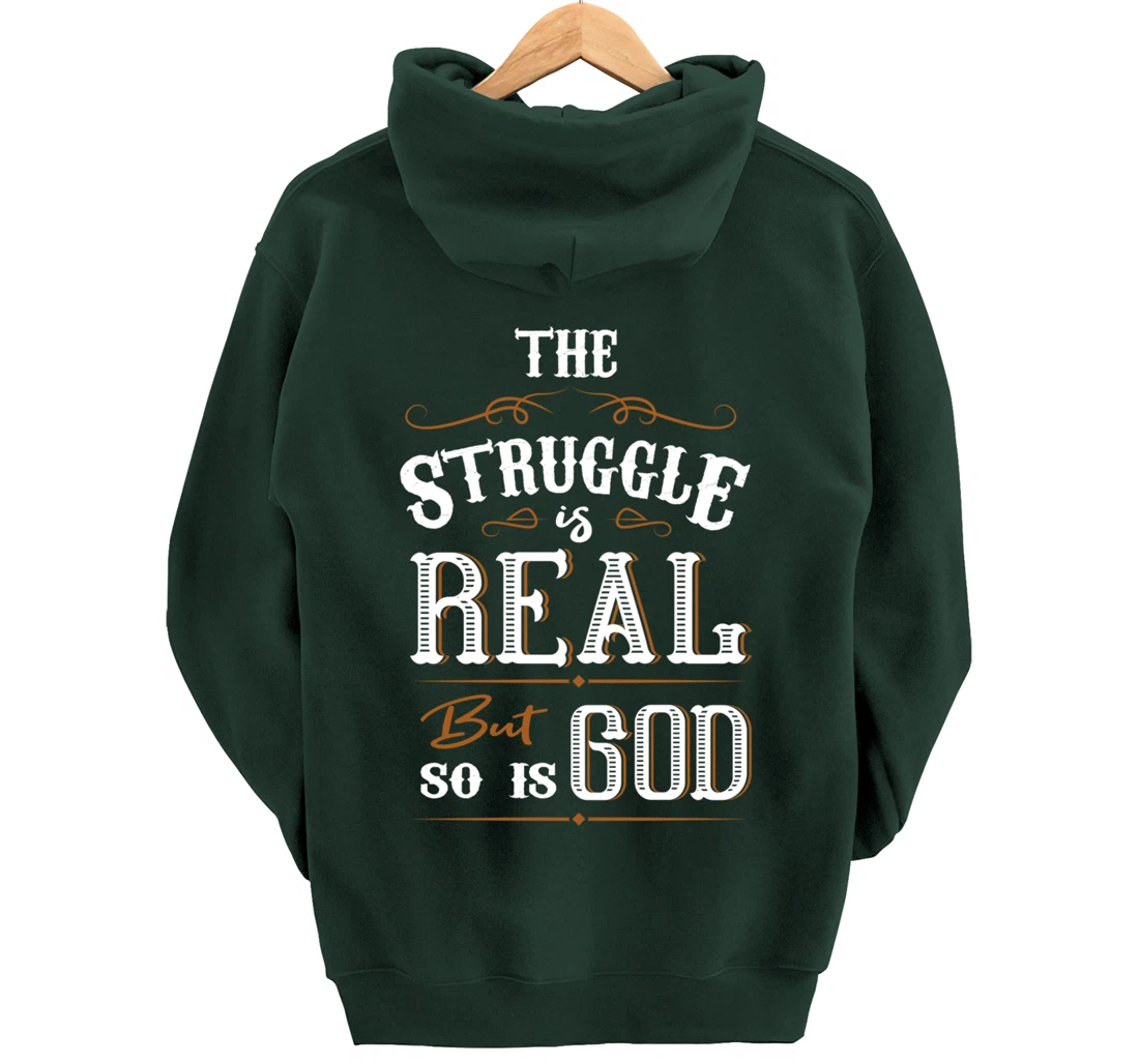 Religion The Struggle Is Real But So Is God Love For Jesus Pullover Hoodie