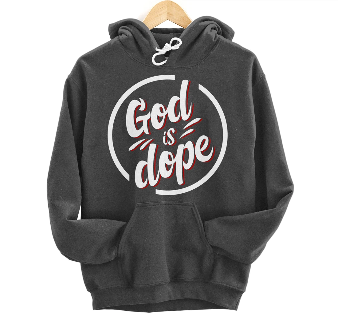 God is Dope Christian Faith Believer Pullover Hoodie