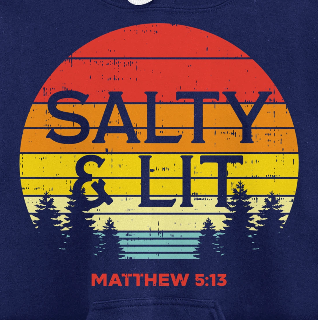 Salty And Lit Matthew 5 13 Bible God Jesus Christian Gift Pullover Hoodie
