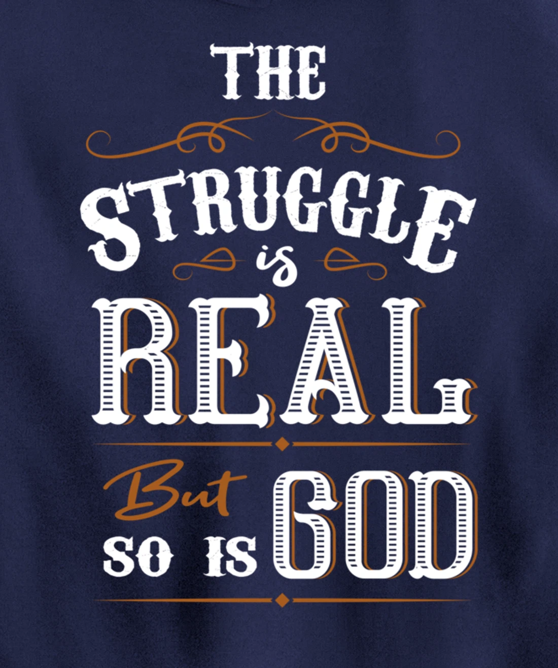 Religion The Struggle Is Real But So Is God Love For Jesus Pullover Hoodie