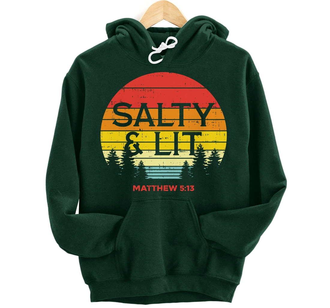 Salty And Lit Matthew 5 13 Bible God Jesus Christian Gift Pullover Hoodie