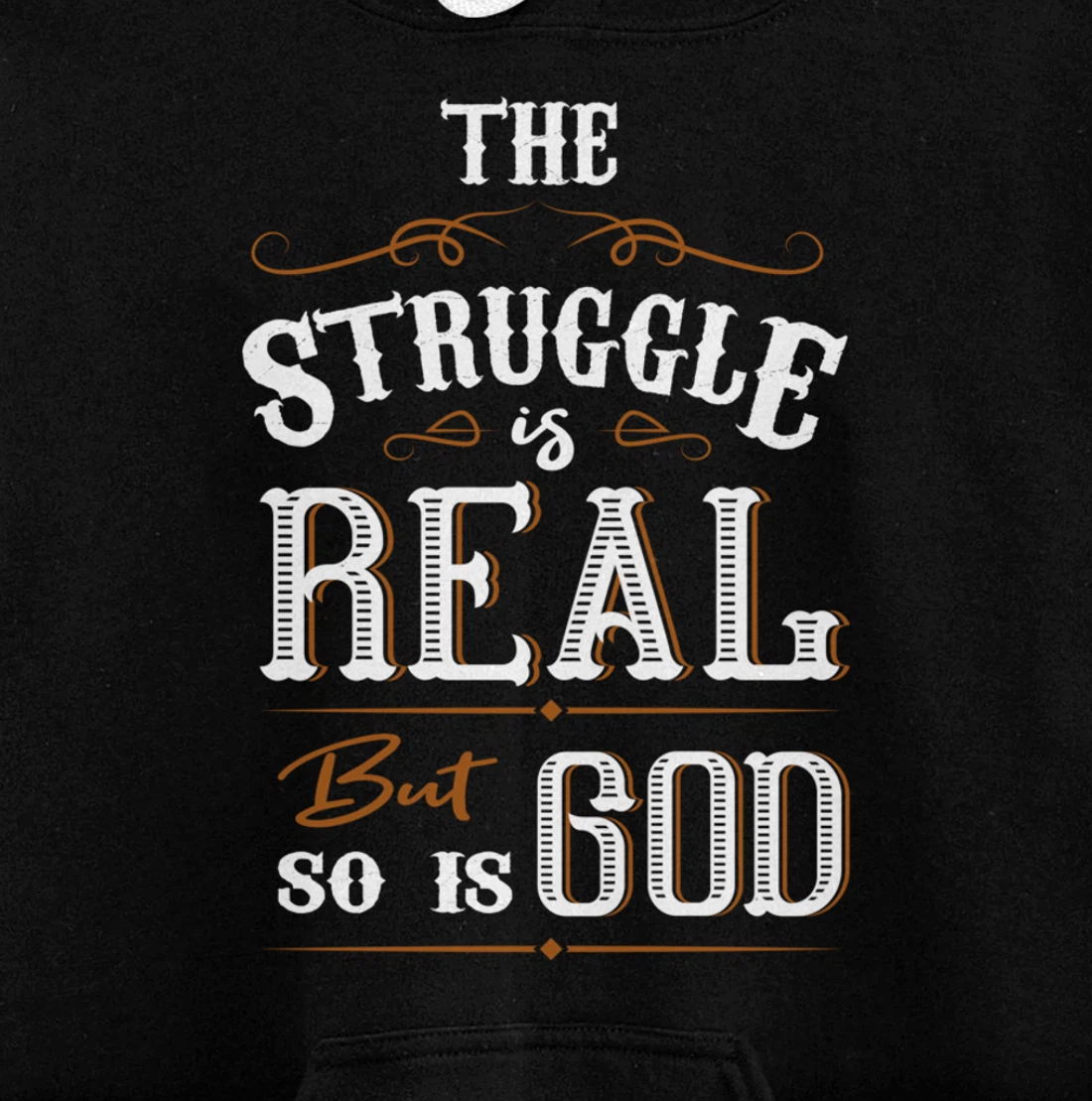 Religion The Struggle Is Real But So Is God Love For Jesus Pullover Hoodie