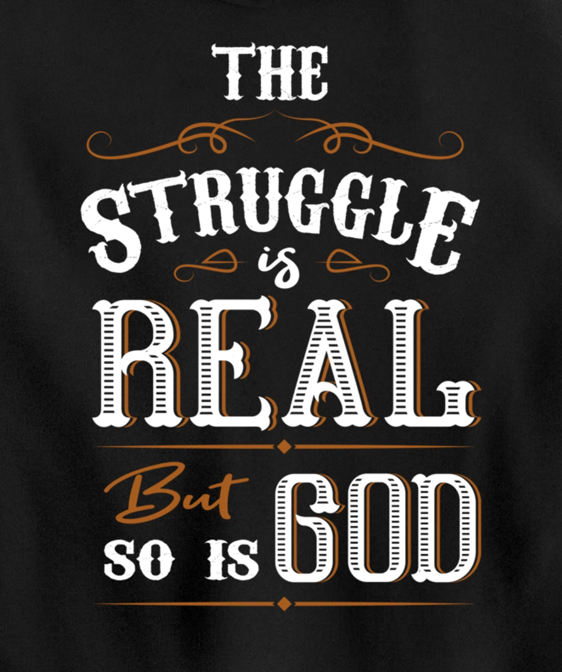 Religion The Struggle Is Real But So Is God Love For Jesus Pullover Hoodie