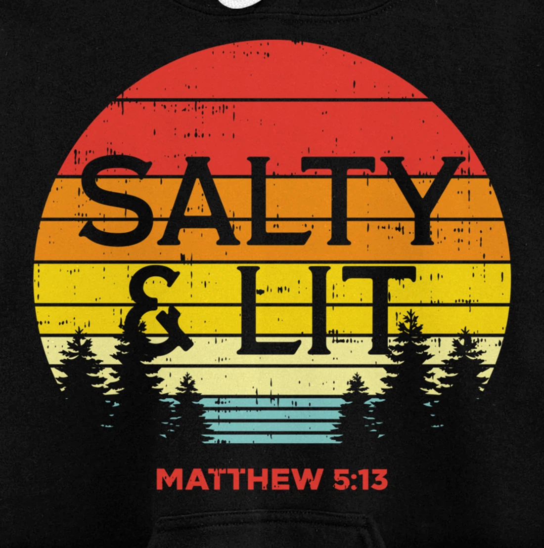 Salty And Lit Matthew 5 13 Bible God Jesus Christian Gift Pullover Hoodie