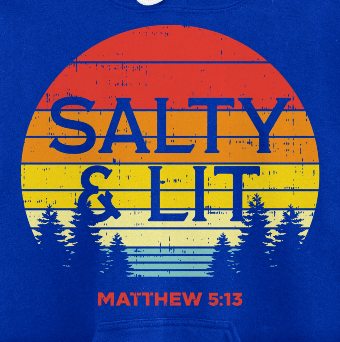 Salty And Lit Matthew 5 13 Bible God Jesus Christian Gift Pullover Hoodie