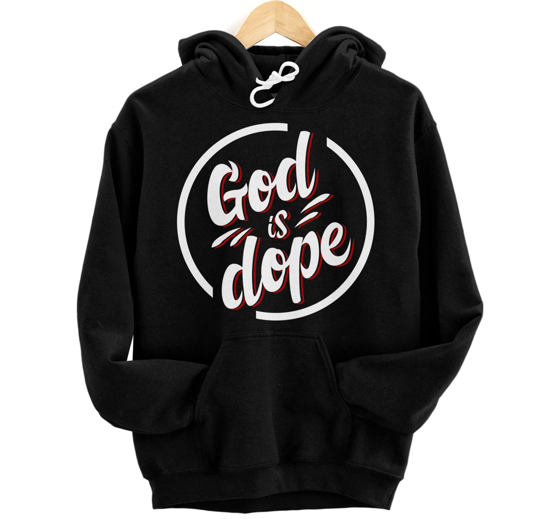God is Dope Christian Faith Believer Pullover Hoodie