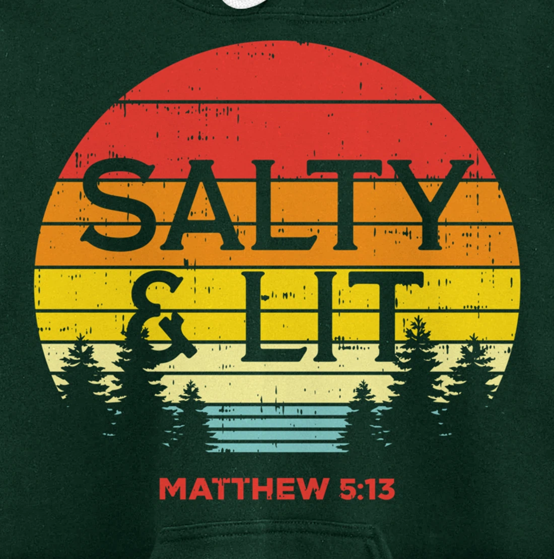 Salty And Lit Matthew 5 13 Bible God Jesus Christian Gift Pullover Hoodie