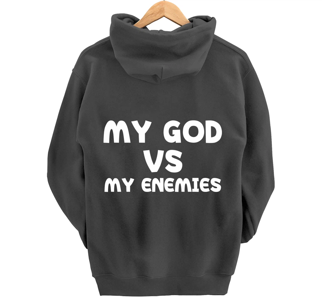 My God Vs My Enemies Pullover Hoodie