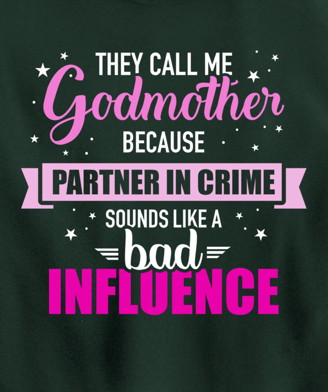 Godmother because partner in crime sounds like bad influence Pullover Hoodie