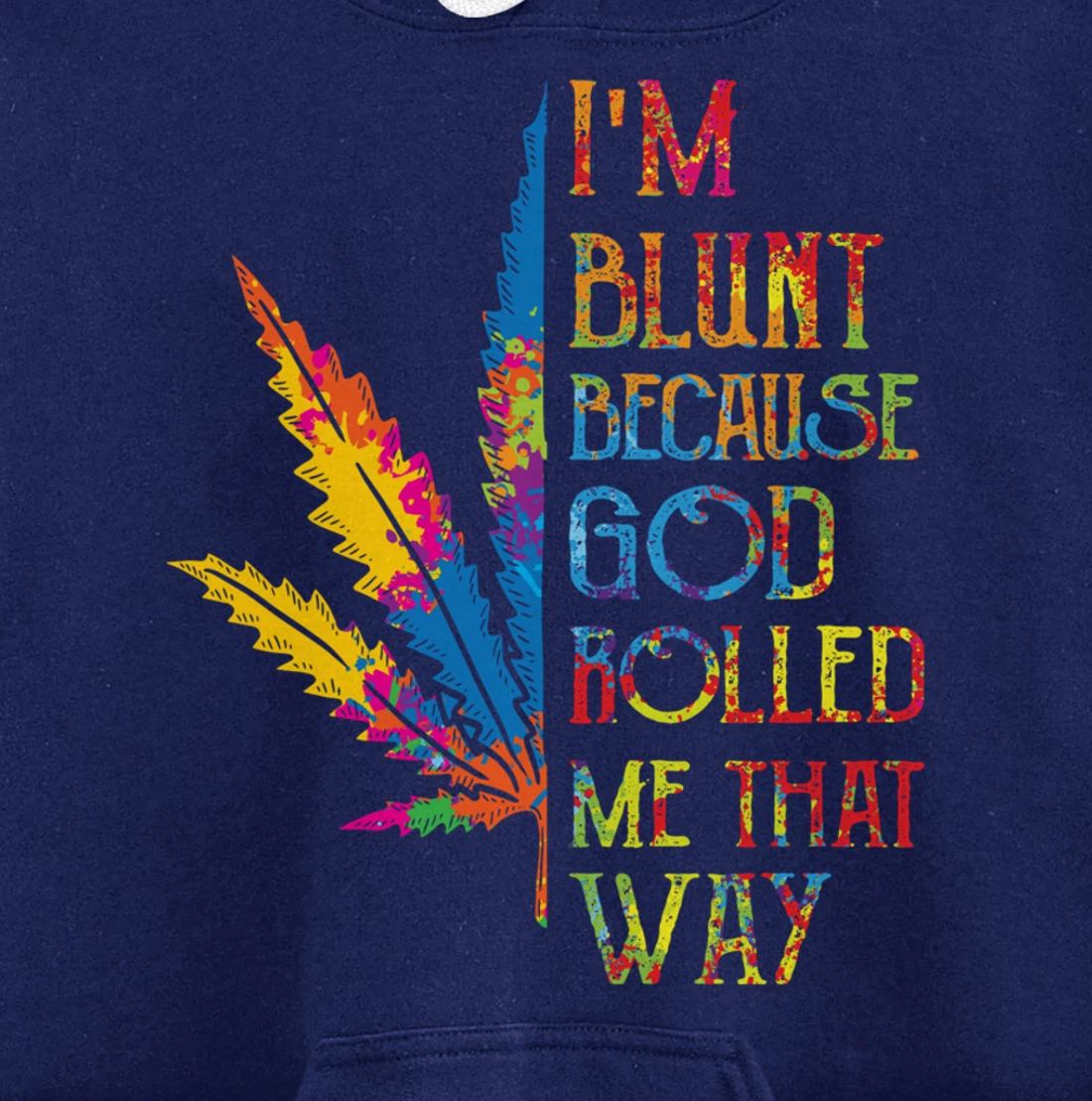 I'm Blunt Because God Rolled Me That Way Hippie Stoner Girl Pullover Hoodie