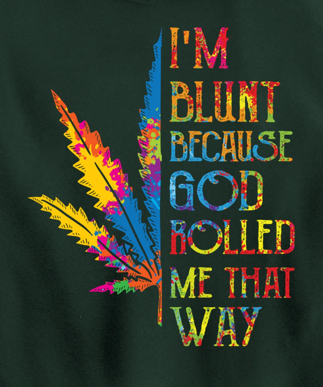 I'm Blunt Because God Rolled Me That Way Hippie Stoner Girl Pullover Hoodie