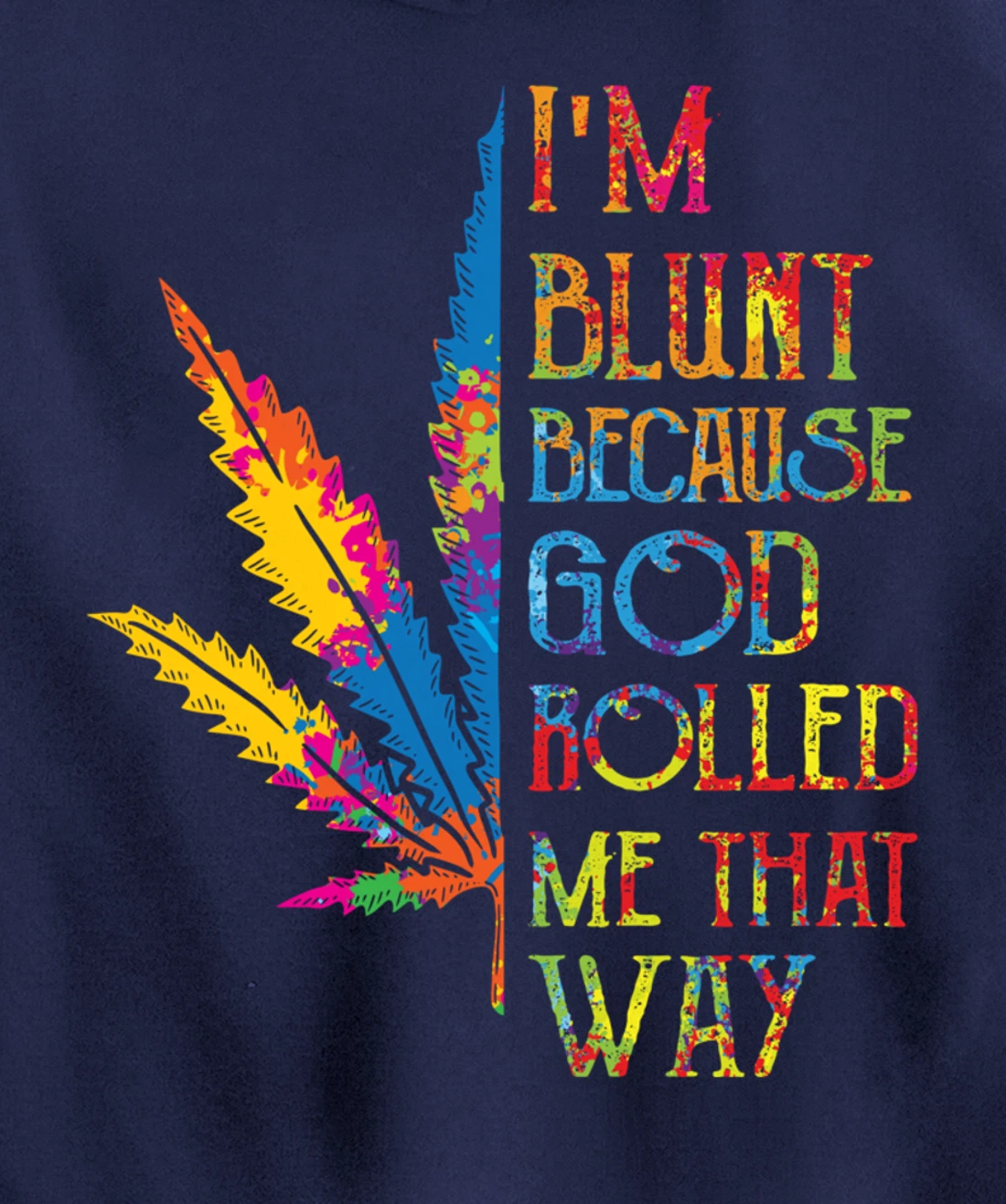 I'm Blunt Because God Rolled Me That Way Hippie Stoner Girl Pullover Hoodie
