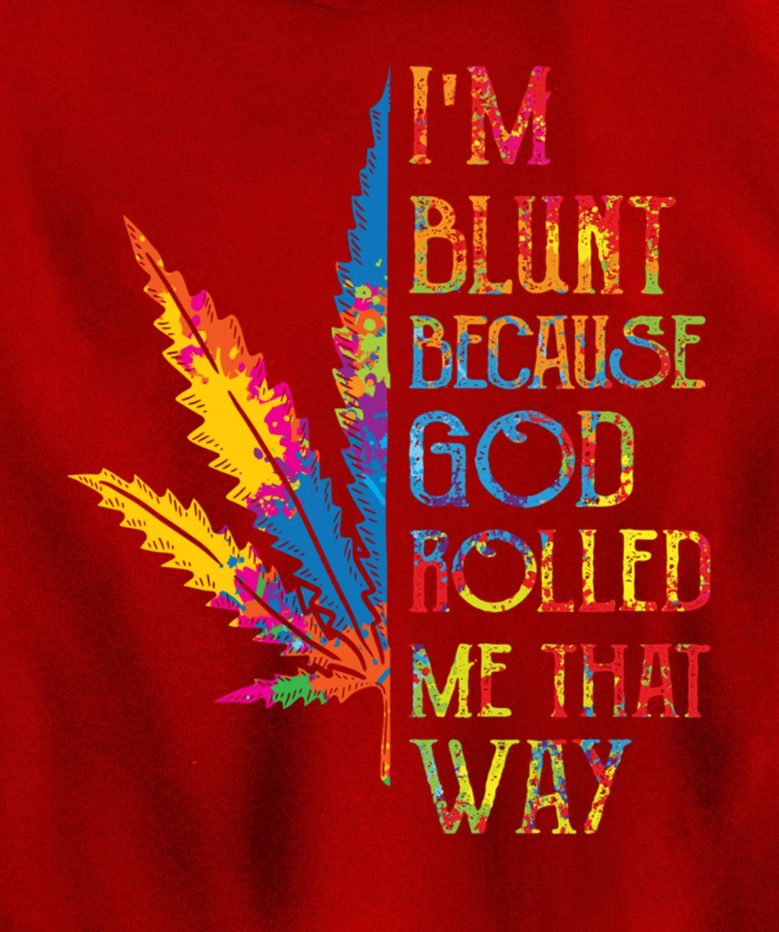 I'm Blunt Because God Rolled Me That Way Hippie Stoner Girl Pullover Hoodie